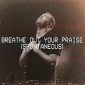 Breathe Out Your Praise