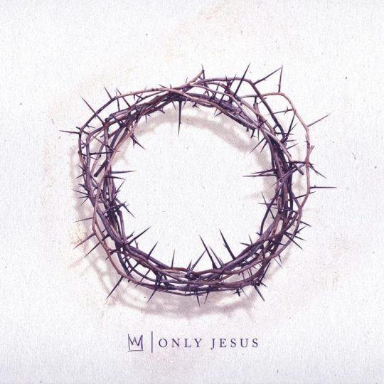 Casting Crowns - альбом Only Jesus