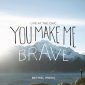 Альбом - You Make Me Brave (Live)