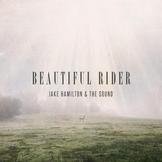 Beautiful Rider Jake Hamilton & The Sound