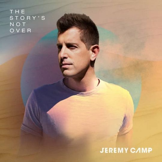 The Story's Not Over - Jeremy Camp