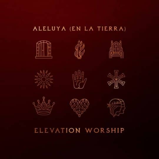 Aleluya (En La Tierra) - Elevation Worship