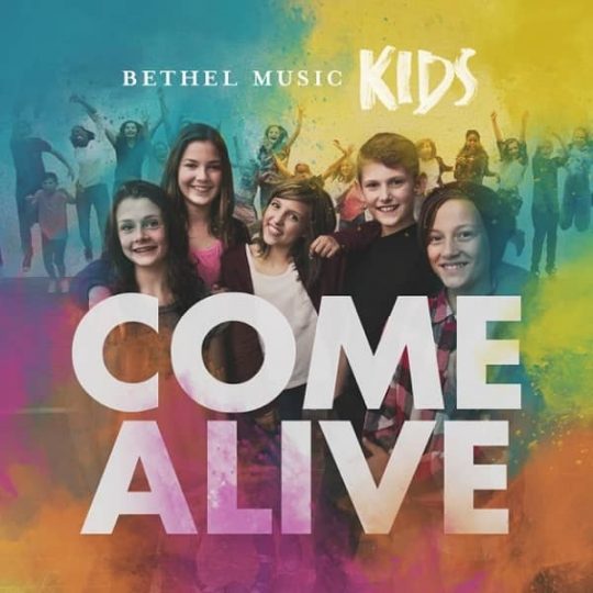 Come Alive (Deluxe Version) - Bethel Music Kids