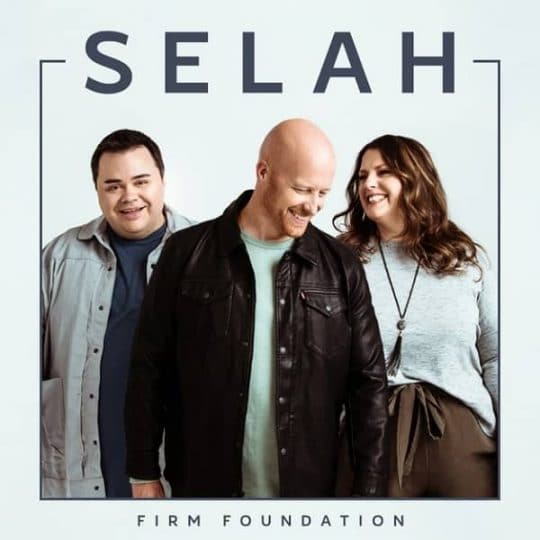Firm Foundation - Selah