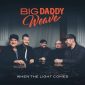 When the Light Comes - Big Daddy Weave