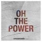Oh, The Power - Crossroads Music