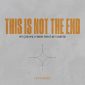 This Is Not The End - LIFE Worship
