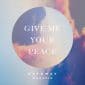 Give Me Your Peace - Gateway Worship