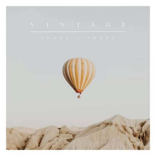 Vintage - Shane & Shane