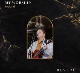 My Worship (Live) - Leeland, REVERE