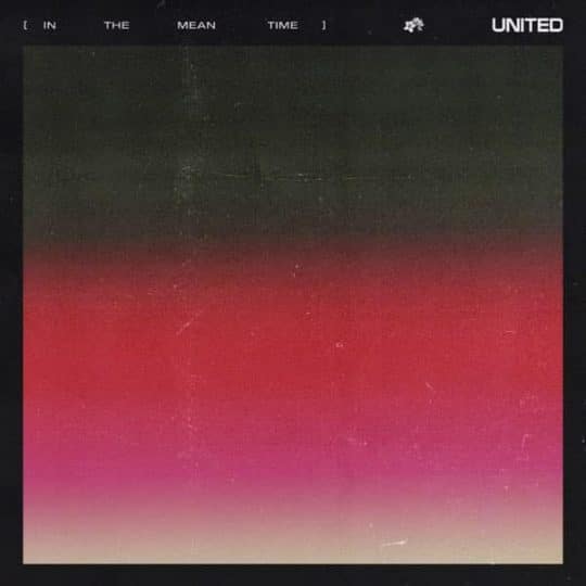 In The Meantime - Hillsong UNITED