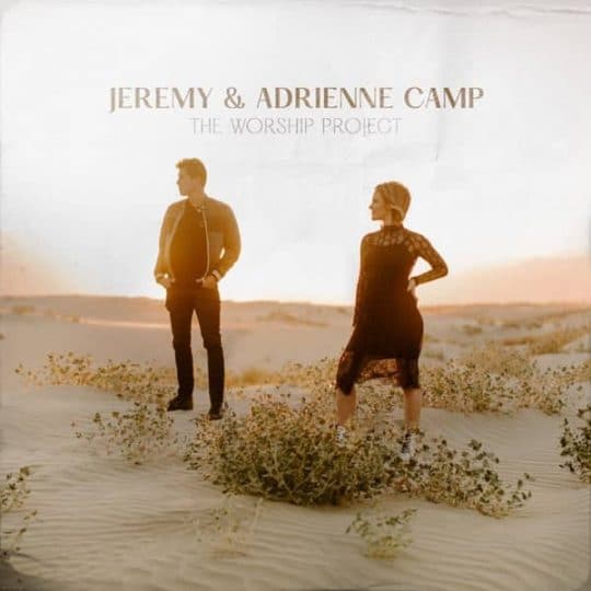 The Worship Project - EP - Jeremy Camp, Adrienne Camp