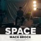SPACE - Mack Brock