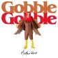 Gobble Gobble - Matthew West