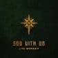God With Us - LIFE Worship