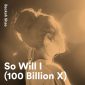 So Will I (100 Billion X) - Beckah Shae