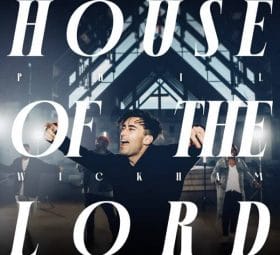 House Of The Lord - Phil Wickham