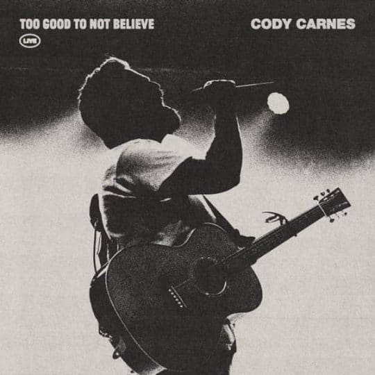 Too Good To Not Believe (Live) - Cody Carnes