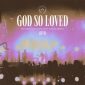 God So Loved (feat. Dante Bowe) [Live] - We The Kingdom