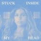 Stuck Inside My Head (Single Mix) - Riley Clemmons