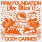 Firm Foundation (He Won’t) - Cody Carnes