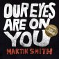 Our Eyes Are on You (feat. Elle Limebear) - Martin Smith