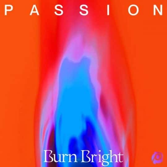 Burn Bright (Live From Passion 2022)