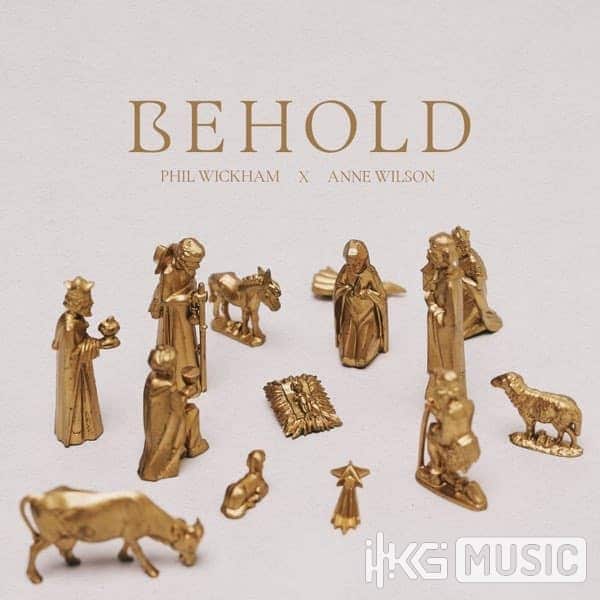Behold Feat Anne Wilson Phil Wickham Chords And Lyrics Behold Feat Anne Wilson Phil Wickham Chords And Lyrics