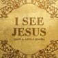 I See Jesus - David & Nicole Binion