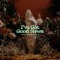 I've Got Good News (Live) [Deluxe] - Bryan & Katie Torwalt