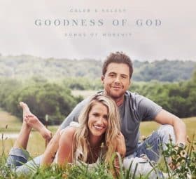 Goodness of God Songs of Worship - Caleb and Kelsey
