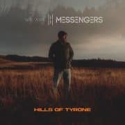 Hills of Tyrone - We Are Messengers