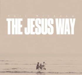 The Jesus Way - Phil Wickham