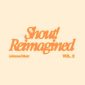 Shout! Reimagined (Vol. 2) - Lakewood Music