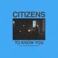 To Know You (Acoustic) - Citizens