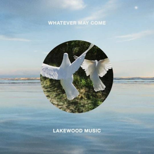 Whatever May Come - Lakewood Music