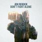 Don't Fight Alone - Jon Reddick