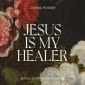 Jesus Is My Healer (feat. Elyssa Smith) - Gateway Worship