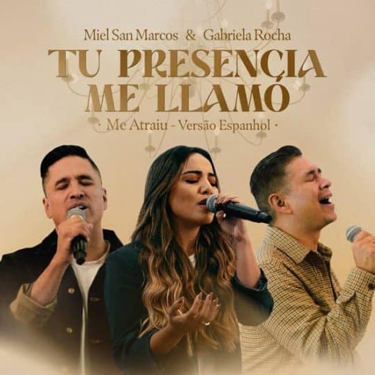 Tu Presencia me Llamó - Miel San Marcos & Gabriela Rocha