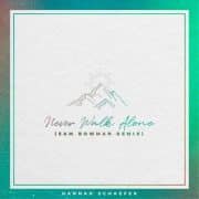 Never Walk Alone (Sam Bowman Remix) - Hannah Schaefer