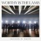Worthy is the Lamb (Live) - Michael W. Smith