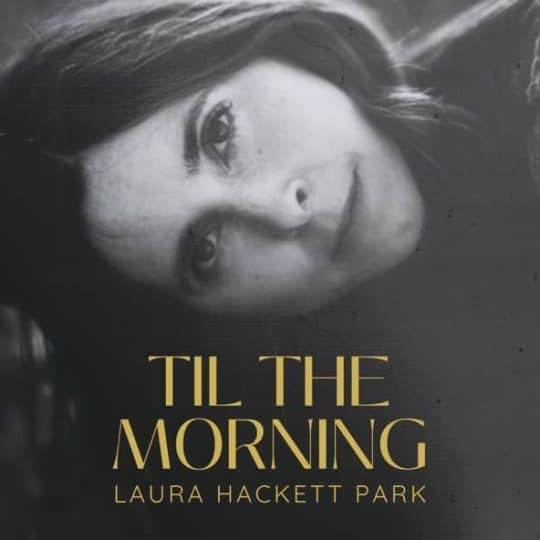 Til The Morning - Laura Hackett Park