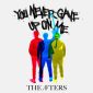 You Never Gave Up On Me - The Afters