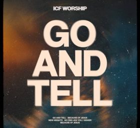 Go and Tell - ICF Worship