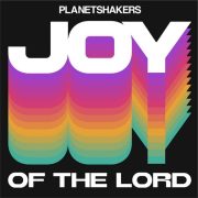 Joy of the Lord (Live) - Planetshakers