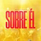 Sobre Él (feat. Matt Redman) - Miel San Marcos