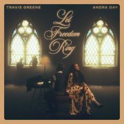 Let Freedom Ring (feat. Andra Day) - Travis Greene