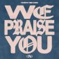 We Praise You - 7eventh Time Down