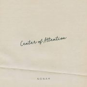 Center of Attention - NONAH