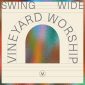 Swing Wide (Live) - Vineyard Worship